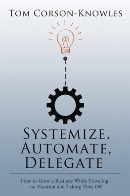 Systemize, Automate, Delegate