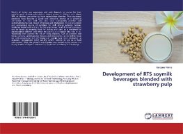 Development of RTS soymilk beverages blended with strawberry pulp