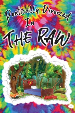 Poetically Divorced in the Raw