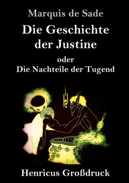 Die Geschichte der Justine oder Die Nachteile der Tugend (Großdruck)