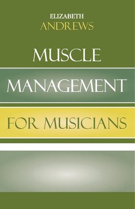 Muscle Management for Musicians