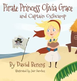 Pirate Princess Olivia Grace and Captain Oxswamp
