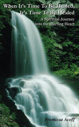 When It's Time To Be Healed, It's Time To Be Healed