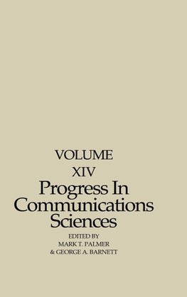 Progress in Communication Sciences, Volume 14