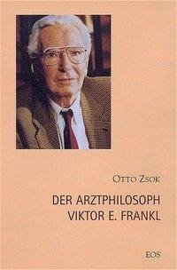 Zsok, O: Arztphilosoph Viktor E. Frankl