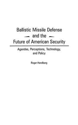 Ballistic Missile Defense and the Future of American Security