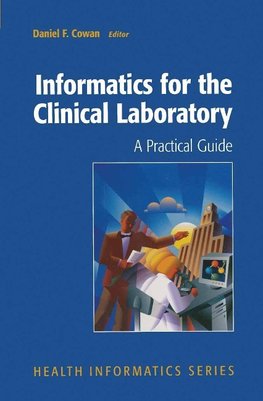 Cowan, D: Informatics for the Clinical Laboratory