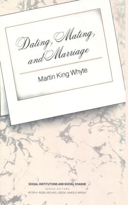 Dating, Mating, and Marriage