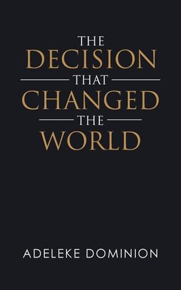 The Decision That Changed the World