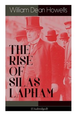 THE RISE OF SILAS LAPHAM (Unabridged)