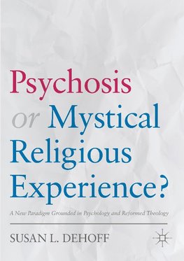 Psychosis or Mystical Religious Experience?