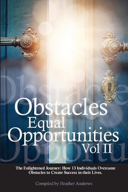 Obstacles Equal Opportunities Volume II