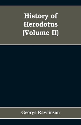 History Of Herodotus (Volume II)