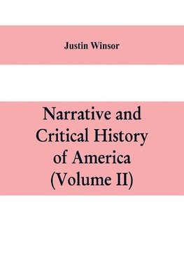 Narrative and critical history of America (Volume II)