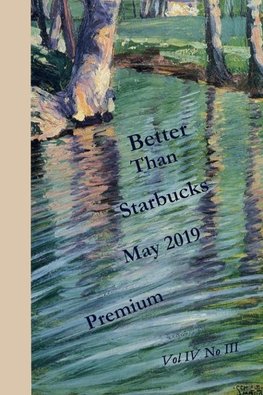 Better Than Starbucks May 2019 Premium