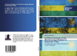 A Critical Analysis of the Shortcomings Related to Genocide Trials