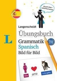 Langenscheidt Übungsbuch Grammatik Spanisch Bild für Bild - Das visuelle Übungsbuch für den leichten Einstieg
