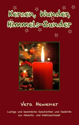 Kerzen, Wunder, Himmels-Zunder