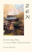 Zen - ein lebendiger Weg zu innerer Ruhe und Gelassenheit
