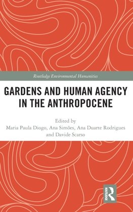 Gardens and Human Agency in the Anthropocene