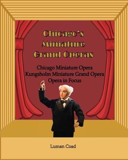 Chicago's Unique Miniature Operas