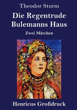 Die Regentrude / Bulemanns Haus (Großdruck)