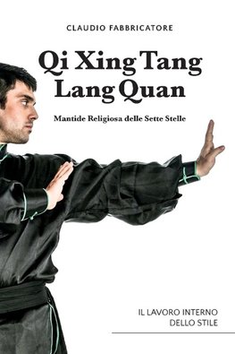Qi Xing Tang Lang Quan - Mantide Religiosa delle Sette Stelle - Il lavoro interno dello stile