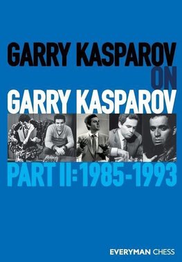 Garry Kasparov on Garry Kasparov, Part 2