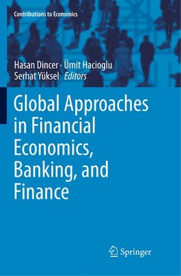 Global Approaches in Financial Economics, Banking, and Finance