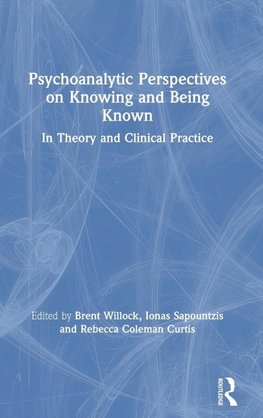 Psychoanalytic Perspectives on Knowing and Being Known