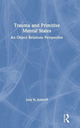 Trauma and Primitive Mental States