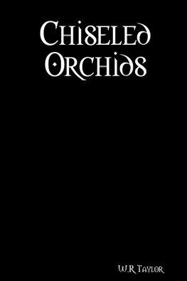 Chiseled Orchids