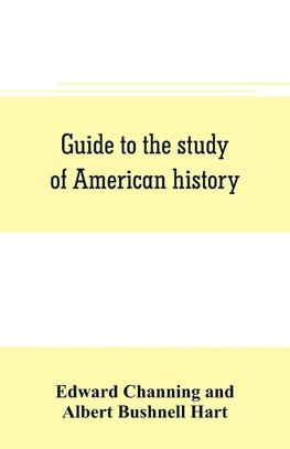 Guide to the study of American history