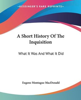 A Short History Of The Inquisition