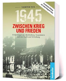 1945. Zwischen Krieg und Frieden - Vierter Teil
