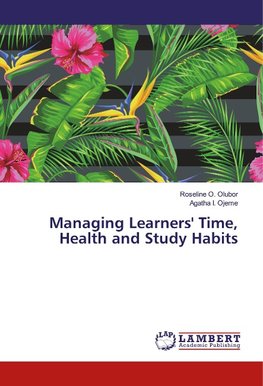 Managing Learners' Time, Health and Study Habits