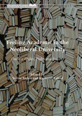 Feeling Academic in the Neoliberal University