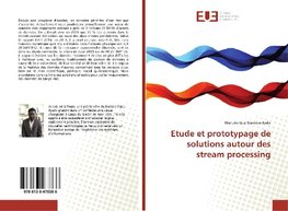 Etude et prototypage de solutions autour des stream processing