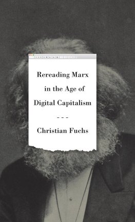 Rereading Marx in the Age of Digital Capitalism