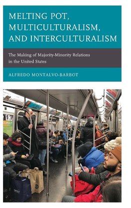 Melting Pot, Multiculturalism, and Interculturalism