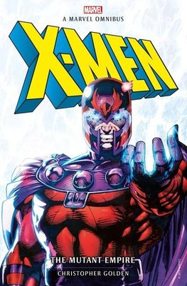 Marvel classic novels - X-Men: The Mutant Empire Omnibus