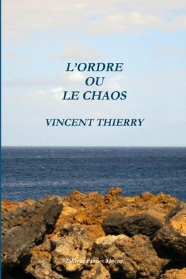 L'ORDRE OU LE CHAOS