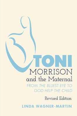 Toni Morrison and the Maternal