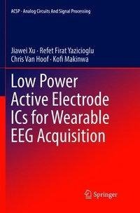 Low Power Active Electrode ICs for Wearable EEG Acquisition