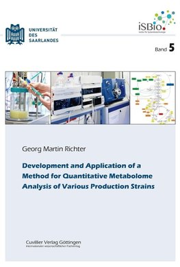 Development and Application of a Method for Quantitative Metabolome Analysis of Various Produc-tion Strains (Band 5)