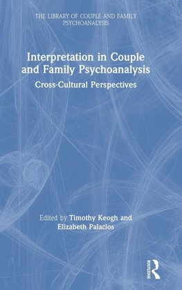 Interpretation in Couple and Family Psychoanalysis