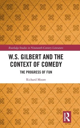 W.S. Gilbert and the Context of Comedy