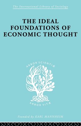 The Ideal Foundations of Economic Thought
