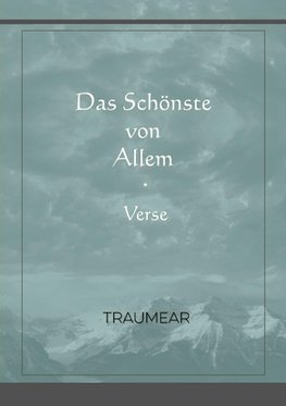 Das Schönste von Allem - Verse