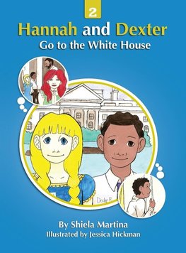 Hannah and Dexter Go to the White House